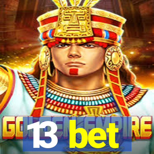 13 bet